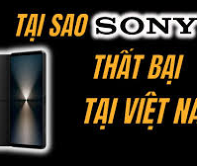 Vì sao điện thoại Sony thất bại